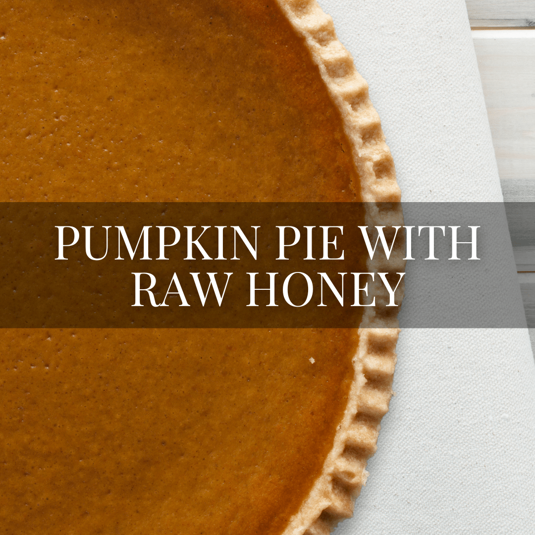 Pumpkin Pie Sweetened with Raw Honey - Mayberry Farms