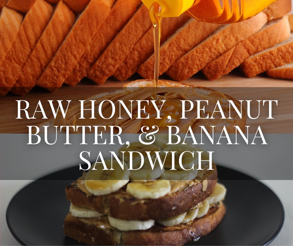 The Perfect Raw Honey, Peanut Butter, and Banana Sandwich - Mayberry Farms